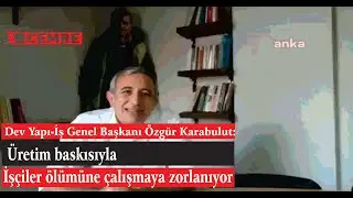 "Üretim baskısıyla İşçiler ölümüne çalışmaya zorlanıyor"