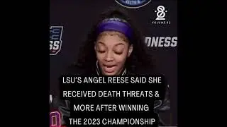 LSU’s Angel Reese Got Death Threats & Harassed Since 2023 Championships Win #lsu #angelreese