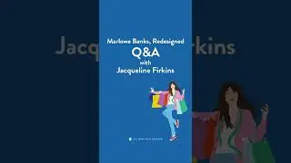 Marlowe Banks, Redesigned Q&A with Jacqueline Firkins