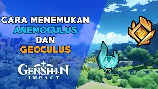 Cara menemukan Lokasi Anemoculus dan Geoculus | Genshin Impact Indonesia