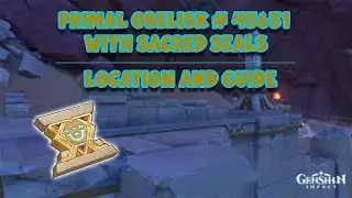 Primal Obelisk # 45651 and Sacred Seals | Locations and Guide [With Timestamps]
