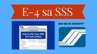 PAANO KUMUHA E-4 ng SSS/ BAKIT HINIHINGI ITO?