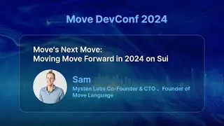 MoveDevConf 2024 - Moving Move Forward in 2024, on Sui