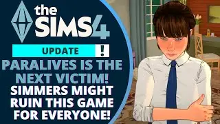 THE SIMS COMMUNITY IS ALREADY RUINING PARALIVES....