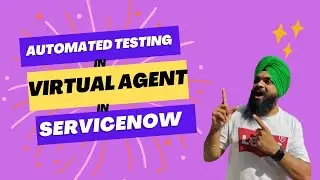 Automated Testing in Virtual Agent in ServiceNow