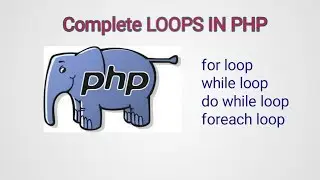 Complete php loop tutorial