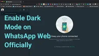 How to Enable Dark Mode on WhatsApp Web | Official Hack