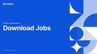 Download Jobs || Network Configuration || Infraon Infinity