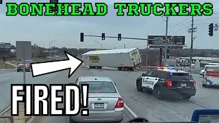 Bonehead Truckers of the Week | Fired from Trucking