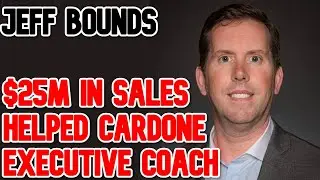 Doing $25m in sales & helping Grant Cardone | Jeff Bounds on leadership