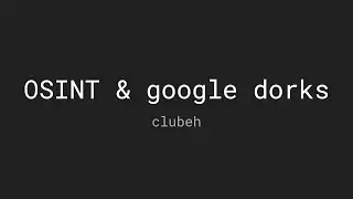 OSINT - Overview & Google Dorks