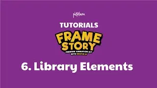 FrameStory™ Tutorial - 6. Library Elements