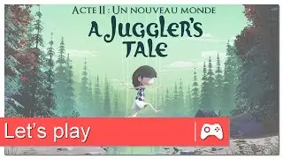 A Juggler’s Tale - Acte II : Un nouveau monde