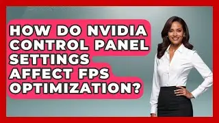 How Do NVIDIA Control Panel Settings Affect FPS Optimization? | Ultimate PC Gaming Guide