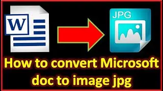 How to convert Microsoft doc to image jpg  كيف أحول ملف 