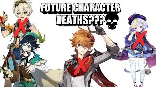 Which of the Genshin Impact characters will die in future regions??? | Genshin Impact Theory