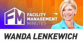 Facility Management Minutes | Episode 6 Wanda Lenkewich | Building Commissioning