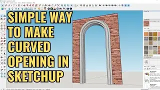 Google Sketchup tutorial how to make curved openings in Sketchup easily
