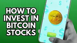 How to Invest in Bitcoin Stocks: A Beginner's Guide