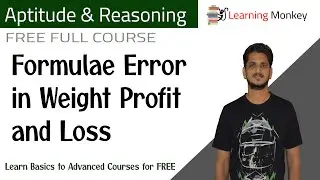 Formulae Error in Weight Profit and Loss || Lesson 13.4 || Aptitude & Reasoning || Learning Monkey |