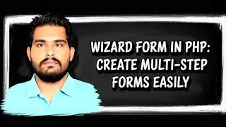 Wizard Form in PHP: Create Multi-Step Forms Easily
