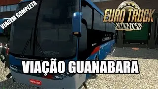 VIAGEM COMPLETA DE ÔNIBUS VIAÇÃO GUANABARA EURO TRUCK SIMULATOR 2