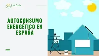 Autoconsumo en España: las claves sobre la legislación actual