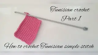 Learn Tunisian Simple Crochet part 1