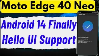 Moto Edge 40 Neo Android 14 Update Final Stable Released For All - hello ui support ! android 15 !