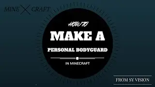 How to make a personal bodyguard in minecraft!!!