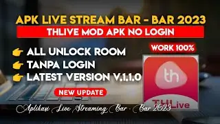 🔴 Aplikasi Live Streaming Bar- bar 2023 Unlock Room ~ Thlive Mod Apk No Login