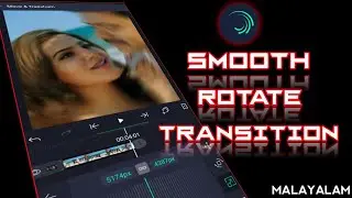 Smooth Rotate Transition Editing Tutorial | Malayalam |  Alightmotion |