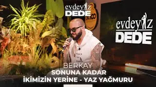 Sonuna Kadar-İkimizin Yerine-Yaz Yağmuru (Akustik) - Berkay | Evdeyiz Dede 