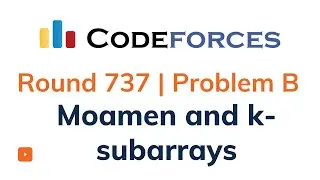 Problem B | Moamen and k-subarrays | Codeforces Round 737 | Solution with Explanation | C++ Code