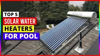 Top 5 Solar Water Heaters You Need Now in 2026 [Best Reviewed]