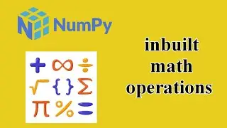 Inbuilt Math functions in numpy | Machine Learning | Snake In Code