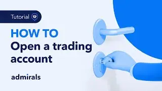 Opening A Trading Account with Admirals - A Tutorial