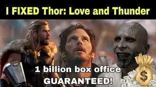 I FIXED Thor Love and Thunder, I guess