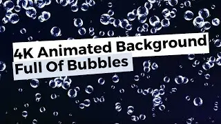 😃Bubble Bubbles Bubbles - 4K Animated Background Full of Bubbles 😃