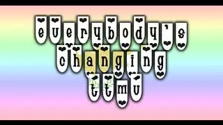 Everybody's Changing~