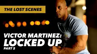 Victor Martinez: Locked Up (Part 2) | Generation Iron