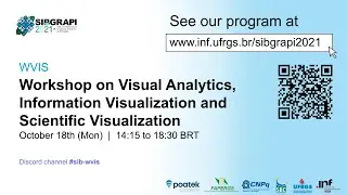 SIBGRAPI 2021 | WVIS - Workshop on Visual Analytics, Information Visualization and Scientific Vis