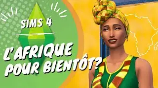 Afrique pour bientôt 🌍 ? SIMS 4