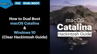 How to Dual Boot macOS Catalina and Windows 10 on a PC (Clear Hackintosh Guide) v.2 p-2