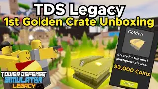TDS Legacy 1st Golden Crate Unboxing - Tower Defense Simulator Legacy Roblox