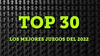 TOP 30 Mejores Juegos del 2022
