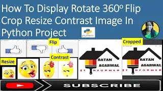 How To Display Rotate 360 Flip Crop Resize Contrast Image In Python Project | ratan agarwal