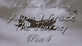 Adam & Grace The Final Journey. Part 4.