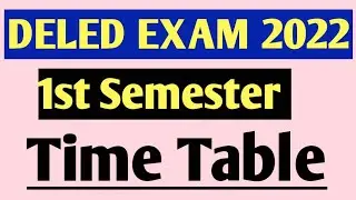 Deled 1St semester exam 2022 /// Date sheet