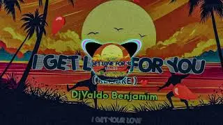 DjValdo Benjamim × TMBSS - i get love for you( REMAKE )